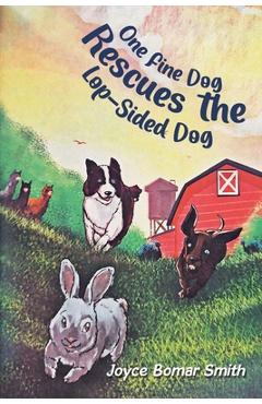 Poza produsului One Fine Dog Rescues the Lop-Sided Dog - Joyce Bomar Smith