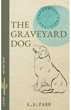Coperta cărții 'The Graveyard Dog: The Adventures of Peachie and Henri - A. B. Parr'