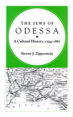 Coperta cărții 'The Jews of Odessa: A Cultural History, 1794-1881 - Steven J. Zipperstein'
