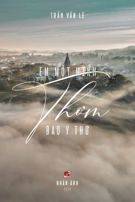 Em Một Mình Thơm Bao Ý Thơ (softcover) - Van Le Tran