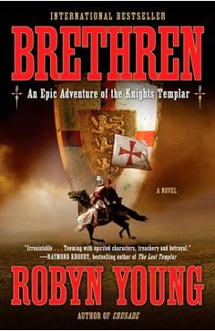 Coperta cărții 'Brethren: An Epic Adventure of the Knights Templar - Robyn Young'