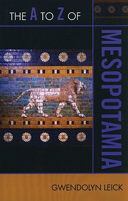 Coperta cărții 'The A to Z of Mesopotamia - Gwendolyn Leick'