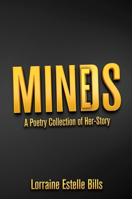 MINDS/MINES A Poetry Collection of Her-Story - Lorraine Estelle Bills
