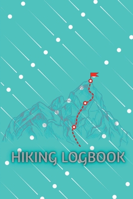 Hiking LogBook: Memory Book For Adventure Notes Hiking Journal With Prompts To Write In Trail Log Book Journal Gift Idea for Hiker, Ca - 