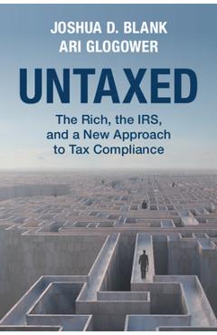 Coperta cărții 'Untaxed: The Rich, the Irs, and a New Approach to Tax Compliance - Joshua D. Blank'