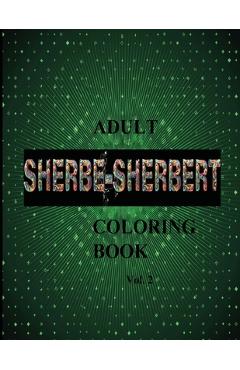 Coperta cărții 'SHERBE-SHERBERT Vol.2 Adult Coloring Book: Sherbe-Sherbert - Peter Cherry'