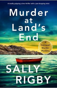 Coperta cărții 'Murder at Land's End: A totally gripping crime thriller with a jaw-dropping twist - Sally Rigby'