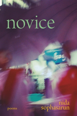 Novice: Poems - Nida Sophasarun