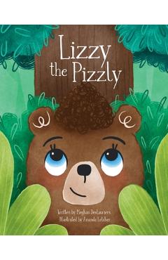 Coperta cărții 'Lizzy the Pizzly - Meghan Deslauriers'