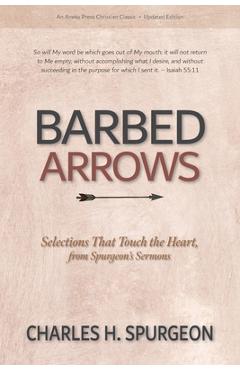 Coperta cărții 'Barbed Arrows: Selections That Touch the Heart, from Spurgeon's Sermons - Charles H. Spurgeon'