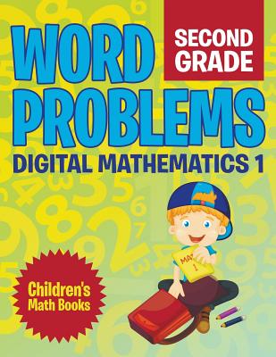 Coperta cărții 'Word Problems Second Grade: Digital Mathematics 1 Children's Math Books -'