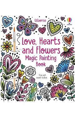 Coperta cărții 'Love, Hearts and Flowers Magic Painting Book - Abigail Wheatley'