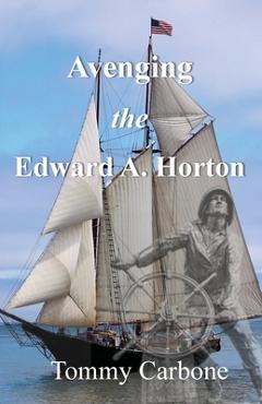 Coperta cărții 'Avenging the Edward A. Horton - Tommy Carbone'