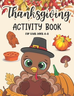 Thanksgiving Activity Book For Kids Ages 4-8: Coloring Pages, Search Word, Mazes, Riddle, and More! Activity Book for Children Boys and Girls and Pres - Samar Publications