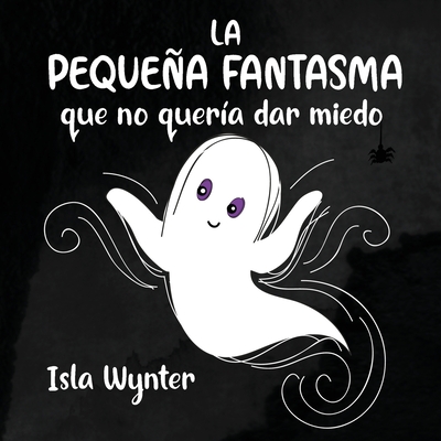 La Pequeña Fantasma que no quería dar miedo - Isla Wynter