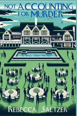 Not Accounting for Murder: A Wall Street Mystery - Rebecca Saltzer