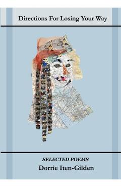 Poza produsului Directions For Losing Your Way - Dorrie Iten-gilden