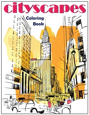 Cityscapes: An Adult Coloring Book With Splendid Hand-Drawn Designs of Famous Cities and Architectural Gems - Groen Ambrosia Press