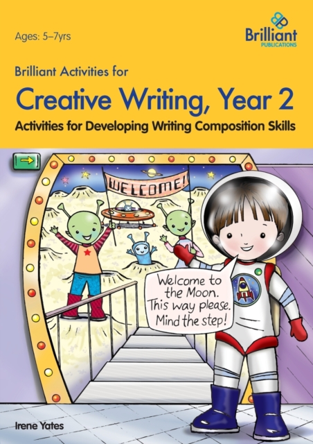 Brilliant Activities for Creative Writing, Year 2-Activities for Developing Writing Composition Skills - Irene Yates