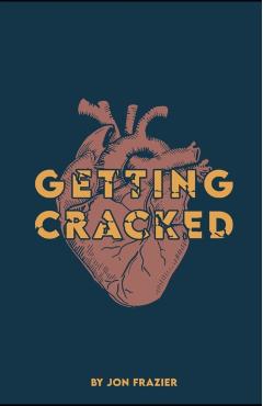 Getting Cracked: Preparing for open heart surgery - Jon Frazier