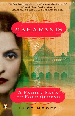 Coperta cărții 'Maharanis: Maharanis: A Family Saga of Four Queens - Lucy Moore'