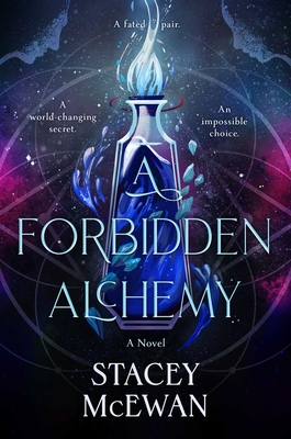 A Forbidden Alchemy - Stacey Mcewan
