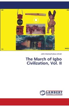 Coperta cărții 'The March of Igbo Civilization, Vol. II - John Anenechukwu Umeh'
