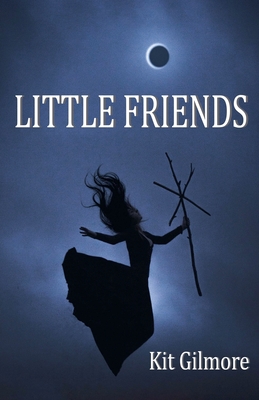 Little Friends - Kit Gilmore
