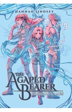Coperta cărții 'The Agapéd Bearer: Paragon Games - Hannah Taylor Lindsey'