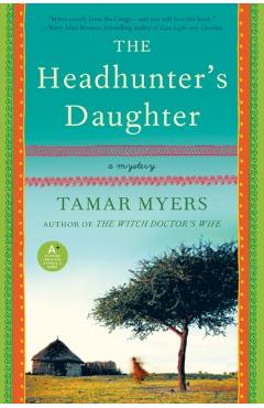 Coperta cărții 'The Headhunter's Daughter: A Mystery - Tamar Myers'