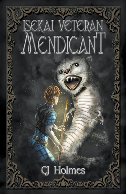 Coperta cărții 'Isekai Veteran: Mendicant - Cj Holmes'