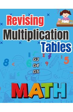 Coperta cărții 'Revising Multiplication Tables G3 G4 G5: Learn Mental Arithmetic Skills - Norris Erickson'