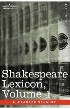 Coperta cărții 'Shakespeare Lexicon, Vol. 1 - Alexander Schmidt'
