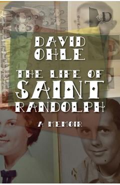 Coperta cărții 'The Life of Saint Randolph: A Memoir - David Ohle'