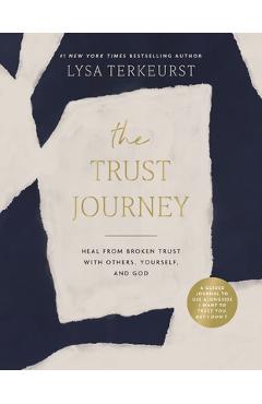 Coperta cărții 'The Trust Journey: Heal from Broken Trust with Others, Yourself, and God (a Guided Journal to Use Alongside I Want to'