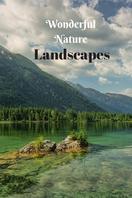 Coperta cărții 'Wonderful Nature Landscapes: Picture book gift for seniors with Dementia or patients with Alzheimer's. 40 full color'