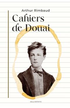 Poza produsului Cahiers de Douai - Arthur Rimbaud