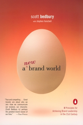 A New Brand World: 8 Principles for Achieving Brand Leadership in the 21st Century - Scott Bedbury