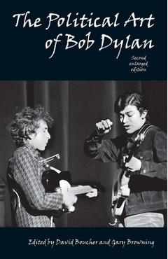 Coperta cărții 'Political Art of Bob Dylan (Revised, Expanded, Enlarged) - David Boucher'