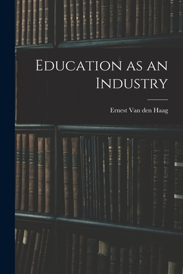 Education as an Industry - Ernest Van Den Haag