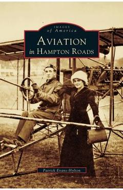 Coperta cărții 'Aviation in Hampton Roads - Patrick Evans-hylton'