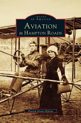 Coperta cărții 'Aviation in Hampton Roads - Patrick Evans-hylton'