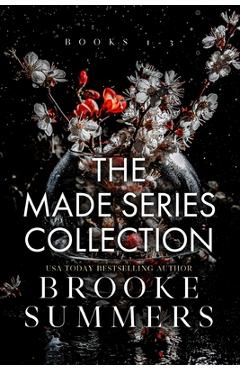 Coperta cărții 'The Made Series: Part One: Books 1-3 - Brooke Summers'