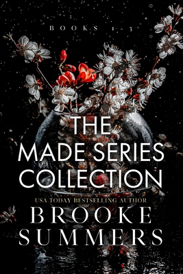 The Made Series: Part One: Books 1-3 - Brooke Summers