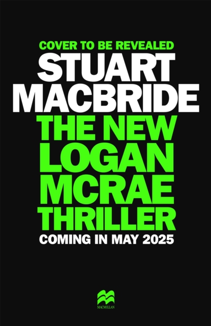 The New Logan McRae Thriller: The Brand New Novel from Sunday Times Bestselling Author Stuart MacBride - Stuart Macbride
