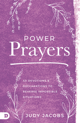Power Prayers: 40 Devotions and Declarations to Reverse Impossible Situations - Judy Jacobs