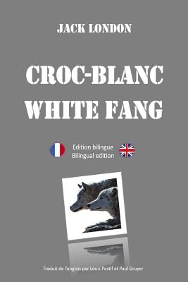 Croc-Blanc - Edition bilinge - Louis Postif