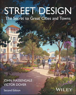 Coperta cărții 'Street Design: The Secret to Great Cities and Towns - John Massengale'