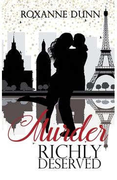 Coperta cărții 'Murder Richly Deserved - Roxanne Dunn'