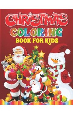 Coperta cărții 'Christmas Coloring Book For Kids: Christmas Present For Children And Toddlers - Easy And Entertaining Holiday Coloring'